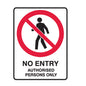 Safety Sign: No Entry Authorised Persons Only 450x300mm Poly